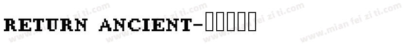 RETURN ANCIENT字体转换